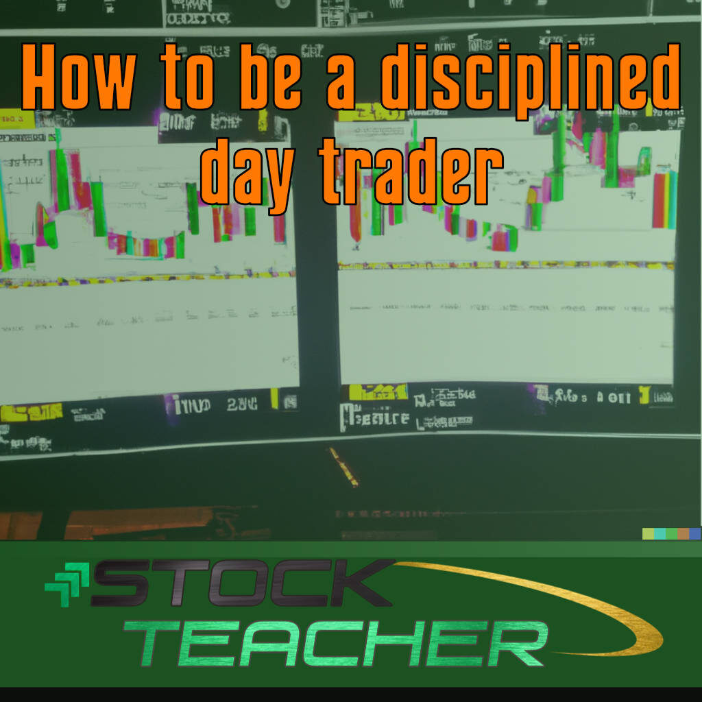 How to be a disciplined day trader